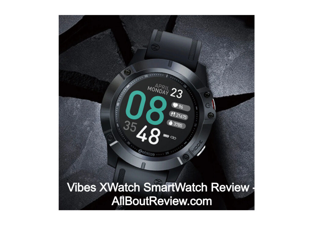 Vibes XWatch Review - Complete Information