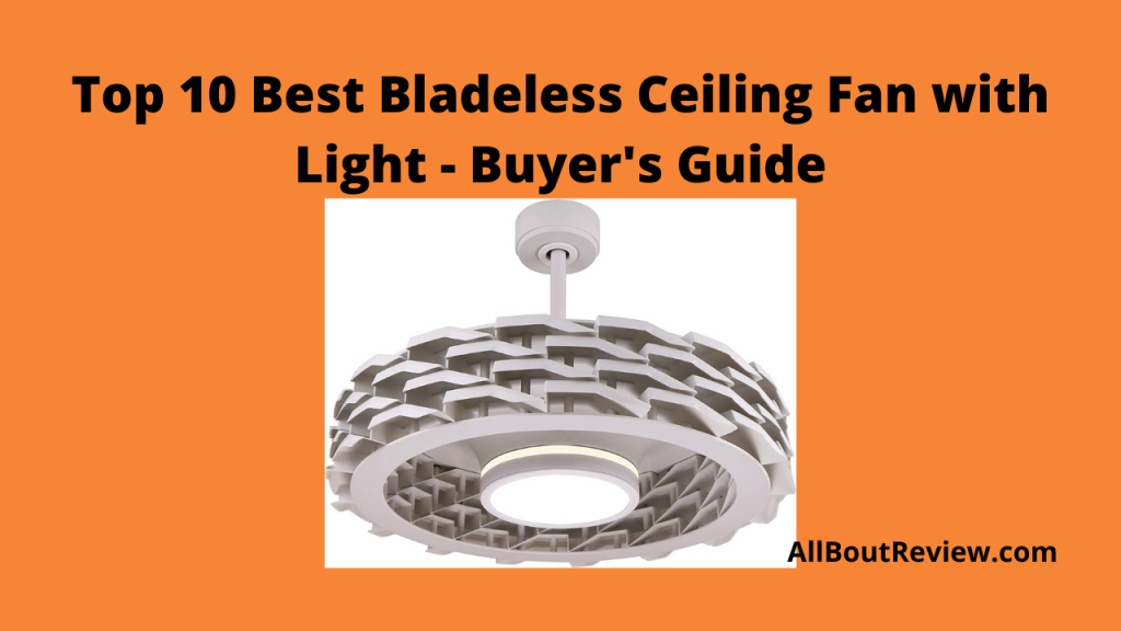 Top 10 Best Bladeless ceiling fan with light