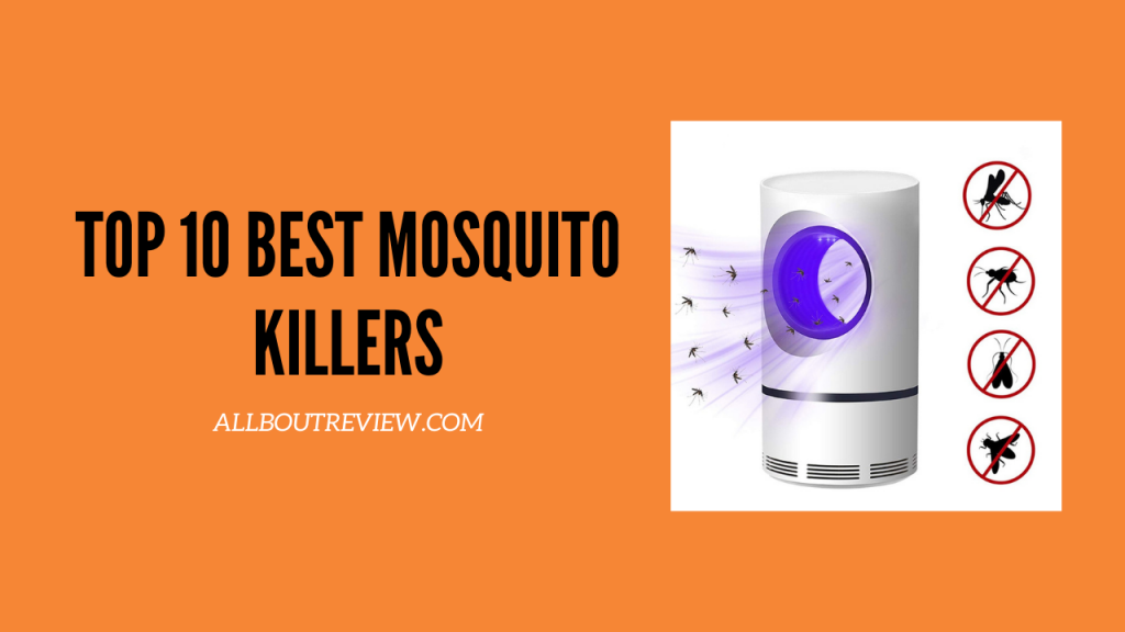 Top 10 Best Mosquito Killers - Buyer's Guide