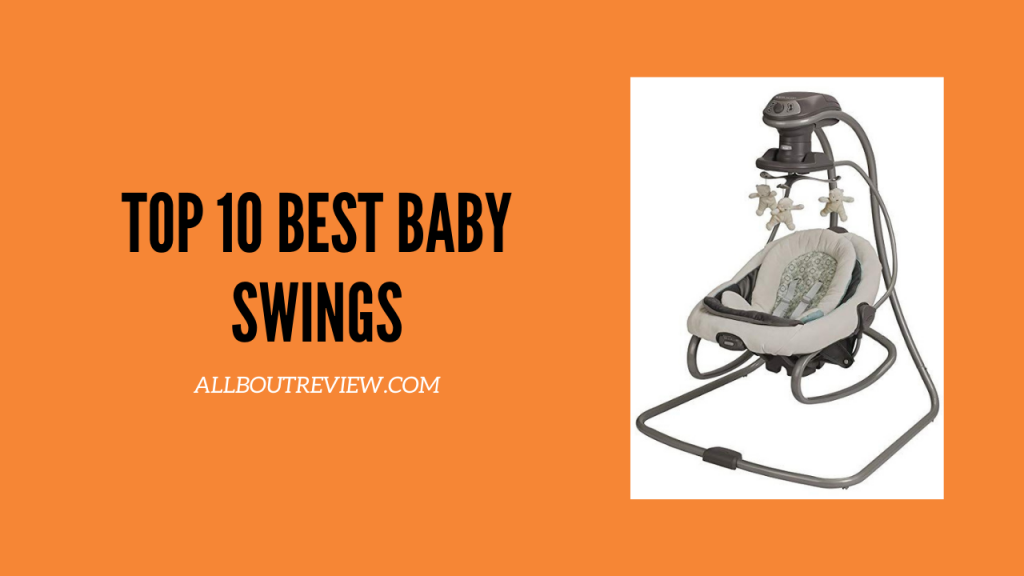 Top 10 Best Baby Swings