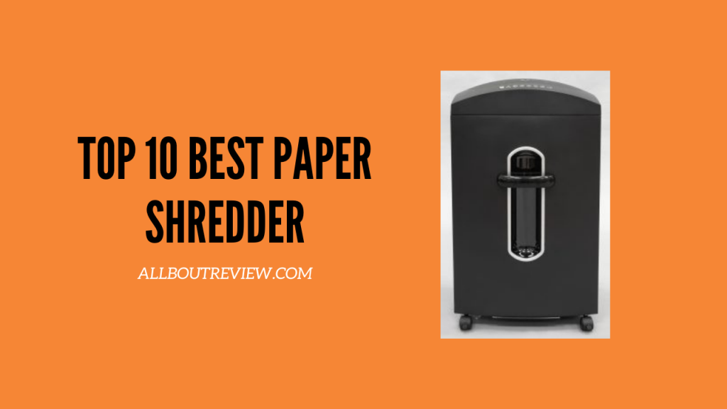 Top 10 Best Paper Shredder - Buyers guide