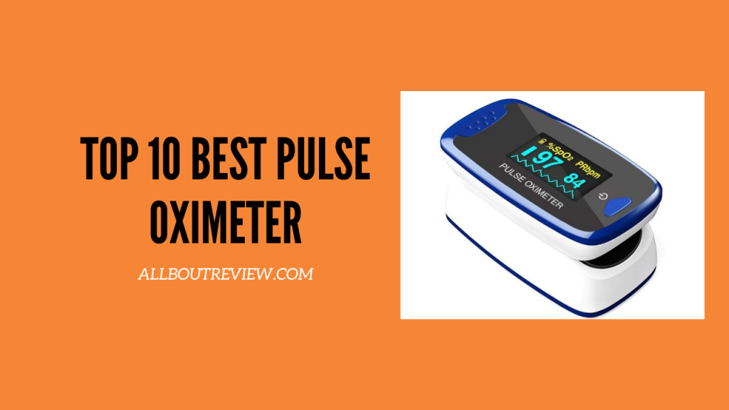 Top 10 Best Pulse Oximeter