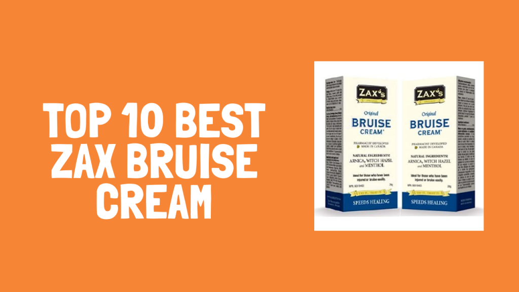 Top 10 Best Zax's Bruise Cream