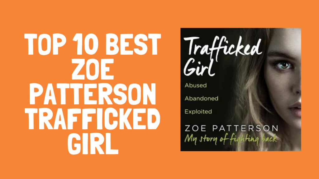 Top 10 Best Zoe Petterson Trafficked Girl